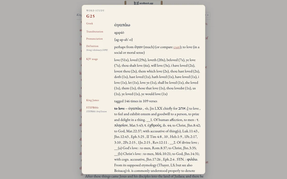 The Word Study of the word loved in John 3:16, King James Version: Strong&rsquo;s G25, the Greek agapa&omacr;, with its transliteration, pronunciation and Strong&rsquo;s 1890 definition, every King James rendering with its count, and STEPBible&rsquo;s brief lexicon